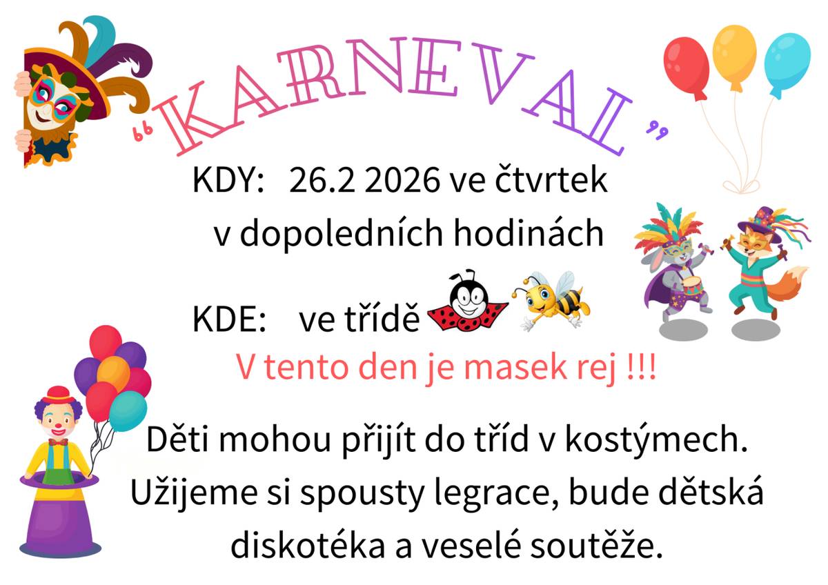 Ve čtvrtek 26.2.2026 v dopoledních hodinách "Karneval" - v tento den je masek rej!