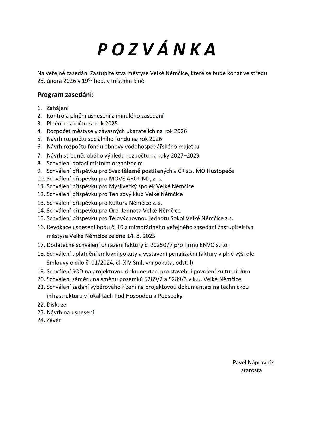 Zveme občany na veřejné zasedání Zastupitelstva městyse Velké Němčice, které se bude konat ve středu 25. února 2026 v 19.00 hod. v místním kině. https://www.velkenemcice.cz/uredni-deska/uredni-deska/2278