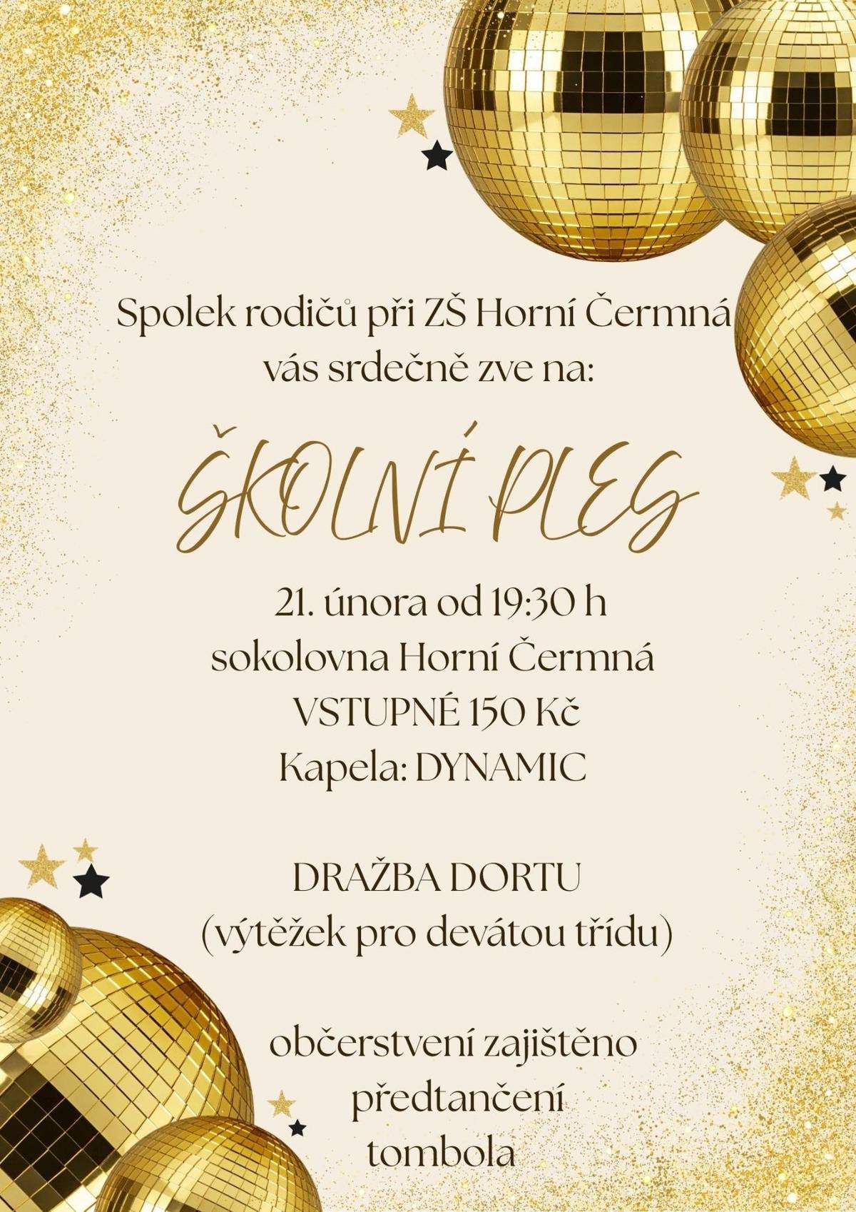 Spolek rodičů při ZŠ Horní Čermná  vás srdečně zve na Školní ples, který se koná v sobotu 21.02.2026 v sokolovně v Horní Čermné. Je zajištěna doprava z Bystrce do Horní Čermné a zpět. V případě zájmu se hlaste se na mailové adrese ucetni@zshornicermna.cz nejlépe do čtvrtka 19. února. Je nutné nahlásit nástupní stanici, počet osob a telefonní číslo, na které dostanete později informaci o přesném čase odjezdu z Bystrce na ples.