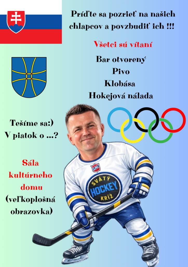 Pozývame Vás v piatok do sály kultúrneho domu, kde budeme spoločne povzbudzovať našich chlapcov počas hokejového zápasu. Čas upresníme.  Bar otvorený - pivo, klobása.  Tešíme sa na Vás.