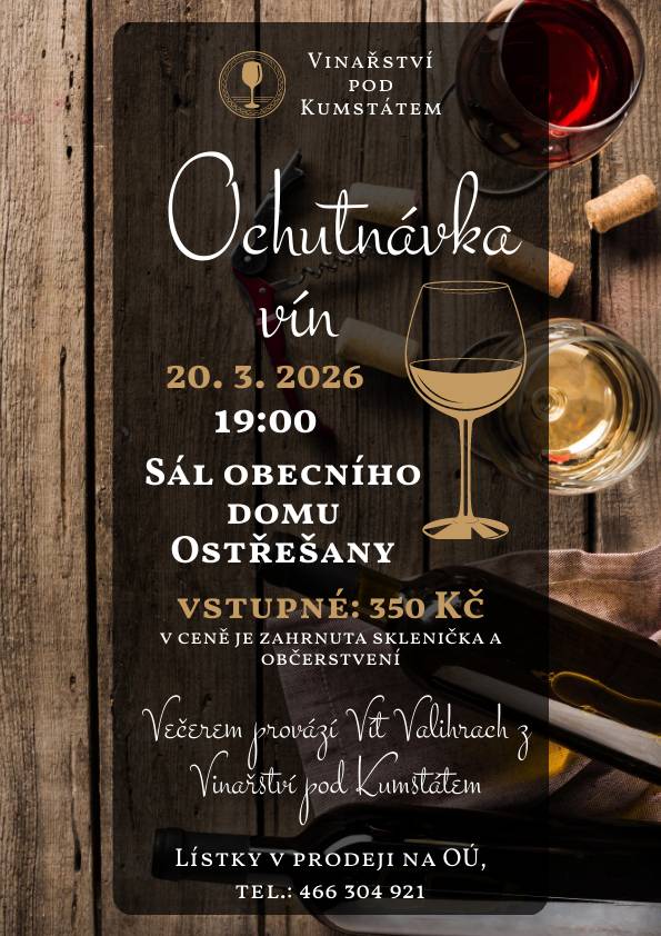 Vážení spoluobčané,  obecní úřad Ostřešany Vás srdečně zve na ochutnávku vín, která se uskuteční 20. března 2026 v sále Obecního domu Ostřešany od 19 hodin.