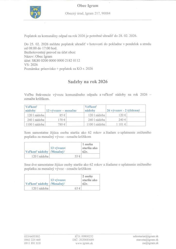 Názov: Obec Igram  účet: SK80 0200 0000 0000 2182 0112  VS: 2026  Poznámka: priezvisko + poplatok za KO r. 2026