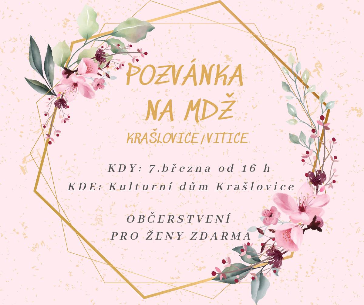 a oslavu svátku žen v Kulturním domě v Krašlovicích dne 07.03.2026 od 16:00 hod. S pozdravem zastupitelé obce Krašlovice a Vitice.