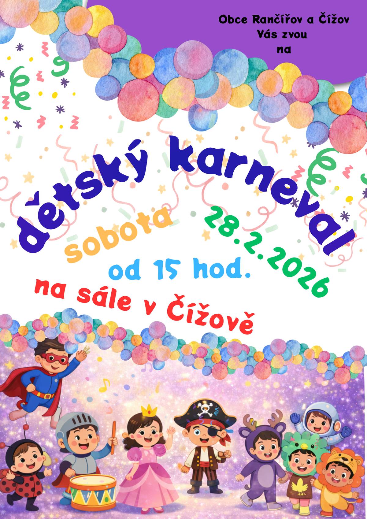 Obec Rančířov a Čížov, Vás zvou na DĚTSKÝ KARNEVAL v sobotu 28. 2. 2026 od 15:00 hodin se na vás budeme těšit. Pozor, tentokrát se koná na sále v Čížově!