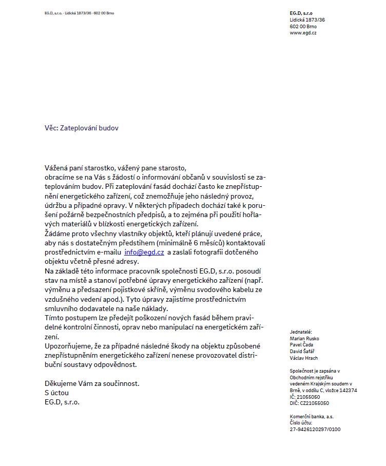 Společnost EG.D, s.r.o. žádá všechny vlastníky objektů, kteří plánují zateplení budov, aby ji s dostatečným předstihem (minimálně 6 měsíců) kontaktovali prostřednictvím e-mailu info@egd.cz a zaslali fotografii dotčeného objektu včetně přesné adresy. Více viz přiložený leták.