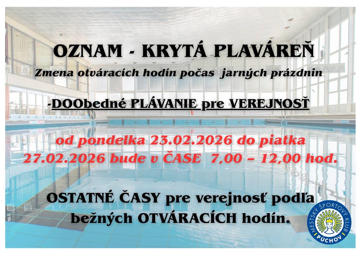 Počas celého prázdninového týždňa sme pre verejnosť pridali doobedné plávanie:     23.02. – 27.02.2026 (Pondelok – Piatok) Čas: 07:00 – 12:00 hod.     Ostatné časy pre verejnosť zostávajú bez zmeny podľa bežných otváracích hodín.