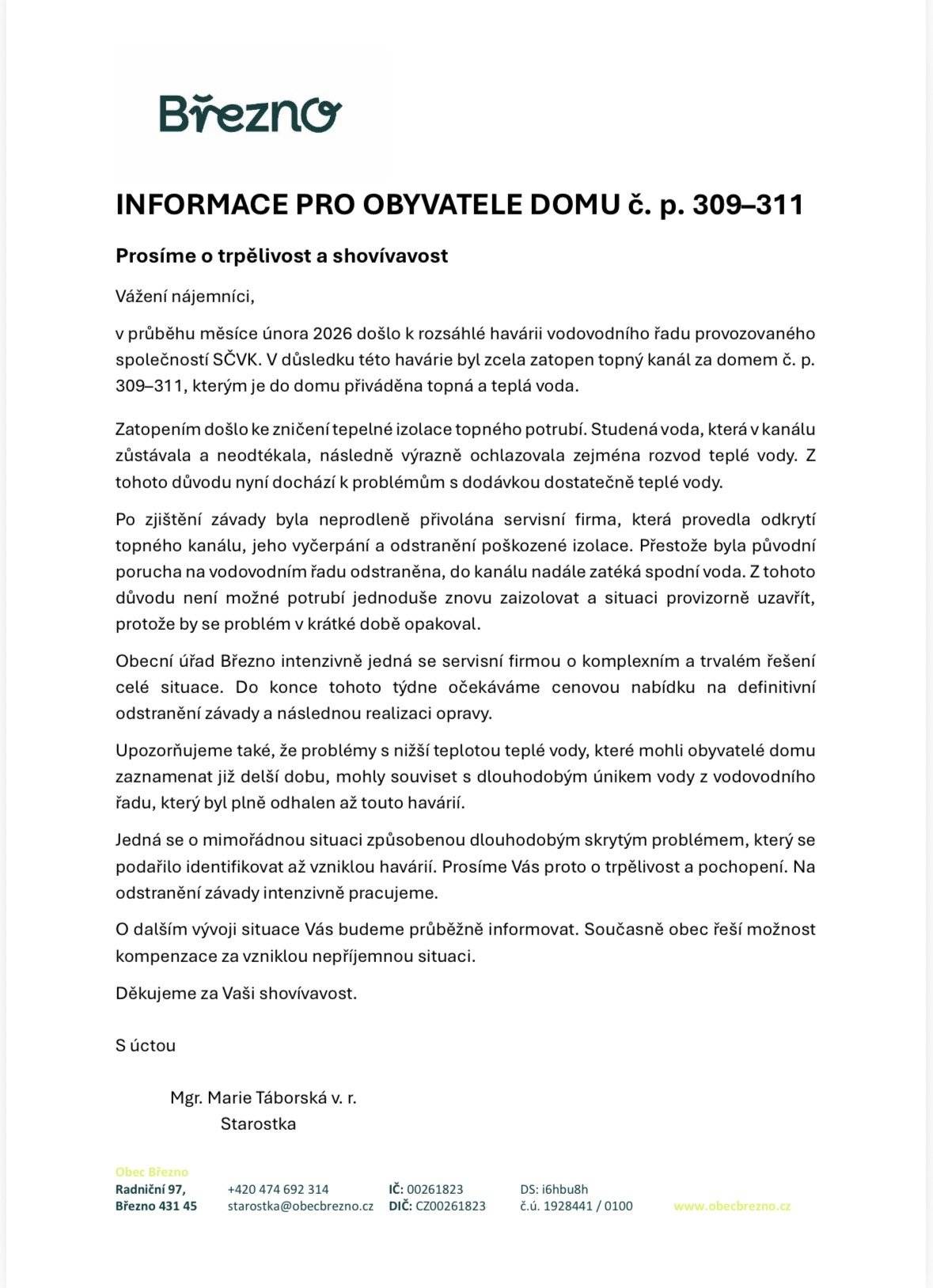 ⚠️ Informace pro obyvatele domu č. p. 309–311 v obci Březno V důsledku havárie vodovodního řadu došlo k poškození topného kanálu, což aktuálně způsobuje problémy s dodávkou dostatečně teplé vody. Na odstranění závady se intenzivně pracuje a obec jedná o trvalém řešení. Prosíme obyvatele o trpělivost a pochopení. O dalším vývoji vás budeme průběžně informovat. Děkujeme za shovívavost. 🙏🏼