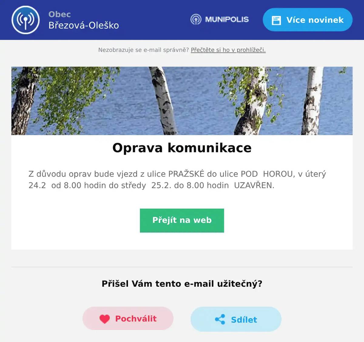 Z důvodu oprav bude vjezd z ulice PRAŽSKÉ do ulice POD  HOROU, v úterý 24.2  od 8.00 hodin do středy  25.2. do 8.00 hodin  UZAVŘEN.