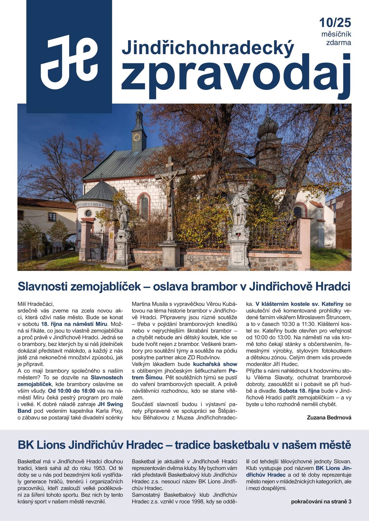 V roce 2025 jsou Vám k dispozici tato vydání:  Zde bude tabulka s výpisem souborů z adresáře 2025Statut Jindřichohradeckého zpravodaje
