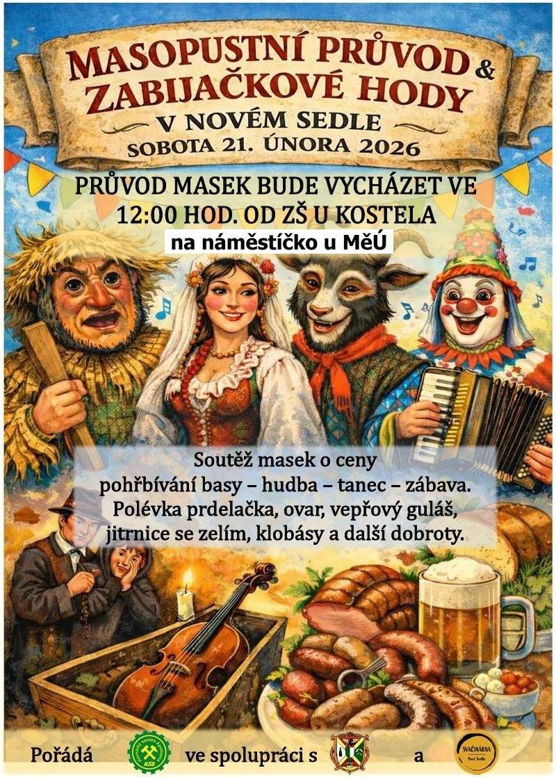Hornický spolek Apollonia srdečně zve v sobotu 21.2.2026 na Masopustní průvod a zabijačkové hody. Průvod vychází ve 12:00 hod. od ZŠ Nové Sedlo u kostela A POZOR! na náměstíčko u městského úřadu, kde budou k prodeji zabijačkové speciality. Připraveny jsou soutěže o ceny pro malé i velké, pochování basy a vyhlášení nejlepší masky v kategorii dětí i dospělých.
