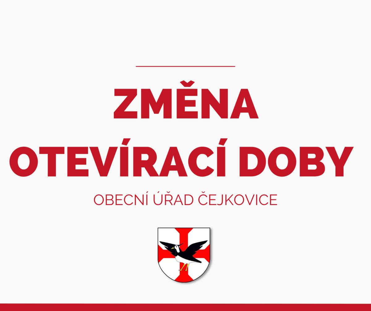 Kdy: pondělí 23.2.2026 do 15:00  Kde: OBECNÍ ÚŘAD ČEJKOVICE