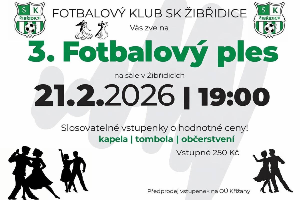 SK Žibřidice vás srdečně zve na 3. Fotbalový ples, který se uskuteční v sobotu 21. 2. 2026 od 19:00, na sále v Žibřidicích. O skvělou zábavu po celý večer se postará kapela Druhá Míza. Těšit se můžete také na tombolu o hodnotné ceny, bohaté občerstvení a výbornou atmosféru. Vstupné: 250 Kč. Výtěžek ze vstupného bude využit na podporu dětí SK Žibřidice / TJ Dubnice. Akce se koná za podpory Obce Křižany. Přijďte si zatančit, pobavit se a zároveň podpořit mladé fotbalisty. Těšíme se na vás!