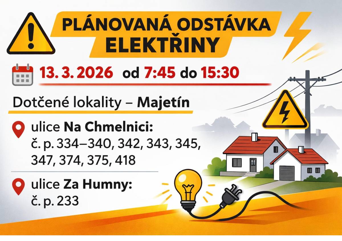 ČEZ Distribuce informuje o plánované odstávce elektřiny, která se uskuteční 13. 3. 2026 od 7:45 do 15:30. Plánovaná odstávka se týká následujících lokalit v Majetíně:   ulice Na Chmelnici: č. p. 334–340, 342, 343, 345, 347, 374, 375, 418   ulice Za Humny: č. p. 233
