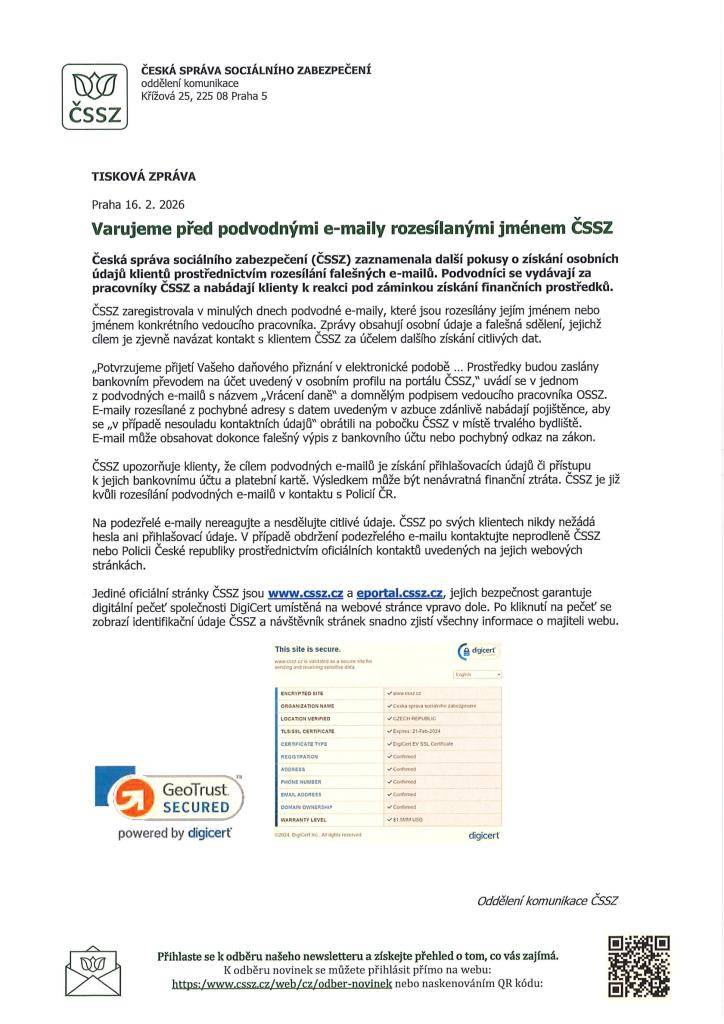 Česká správa sociálního zabezpečení (ČSSZ) zaznamenala další pokusy o získání osobních údajů klientů prostřednictvím rozesílání falešných e-mailů. Podvodníci se vydávají za pracovníky ČSSZ a nabádají klienty k reakci pod záminkou získání finančních prostředků.