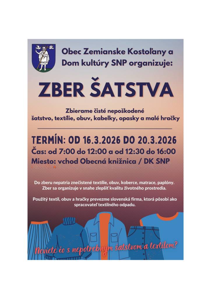 Zber šatstva - jarné upratovanie.  Termín: od 16.3.2026 do 20.3.2026  V čase: 7:00 h - 12:00 h a 12:30 h - 16 :00 h  Kde : DK SNP - vchod od knižnice