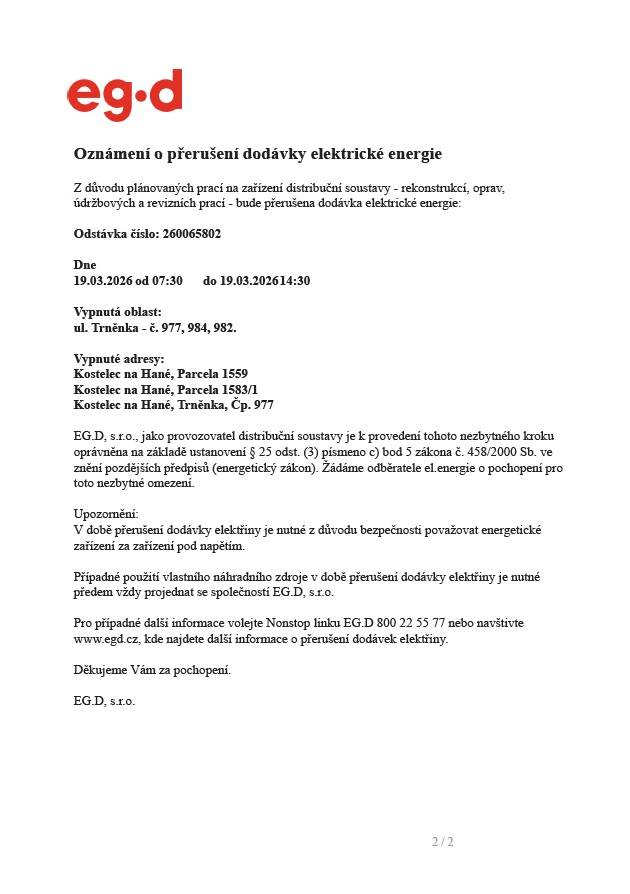 Z důvodu plánovaných prací na zařízení distribuční soustavy - rekonstrukcí, oprav,údržbových a revizních prací - bude dne 19.3.2026 od 07.30 do 14.30 hodin přerušena dodávka elektrické energie v níže uvedených oblastech.