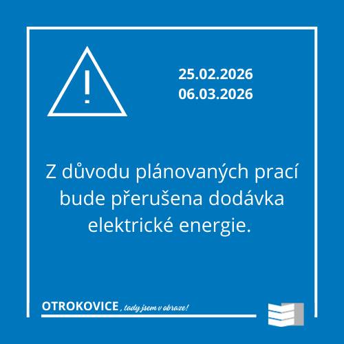 Z důvodu plánovaných prací na zařízení distribuční soustavy bude přerušena dodávka elektřiny:  dne 25.02. od 7:30 do 10:30 - ul. Bezručova, Dr. E. Beneše, Havlíčkova, J. Jabůrkové, Nádražní, Olbrachtova, tř. Osvobození, dne 25.02. od 11:30 do 10:30 - ul. nám. 3. května 1302, 1877, dne 06.03. od 11:30 do 14:30 - ul. Erbenova, Mánesova, Zahradní, tř. Odboje, tř. Spojenců, Tř. T. Bati, Školní.  Více informací na www.egd.cz/odstavky-elektrina