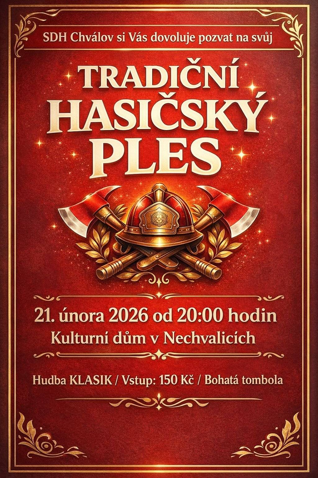 Poslední ples sezóny je tady! Přijďte podpořit hasiče z Chválova – vždyť byly doby, kdy se z chválovského plesu odcházelo až za světla… tak proč to letos nezopakovat?“