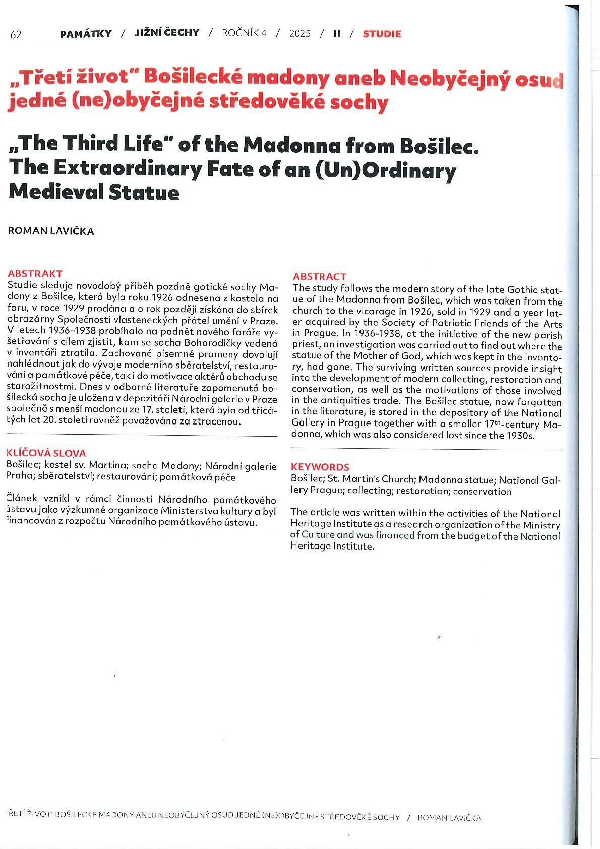 Článek napsal PhDr. Roman Lavička, Pd.D. z Národního památkového ústavu, územní odborné pracoviště v Českých Budějovicích.