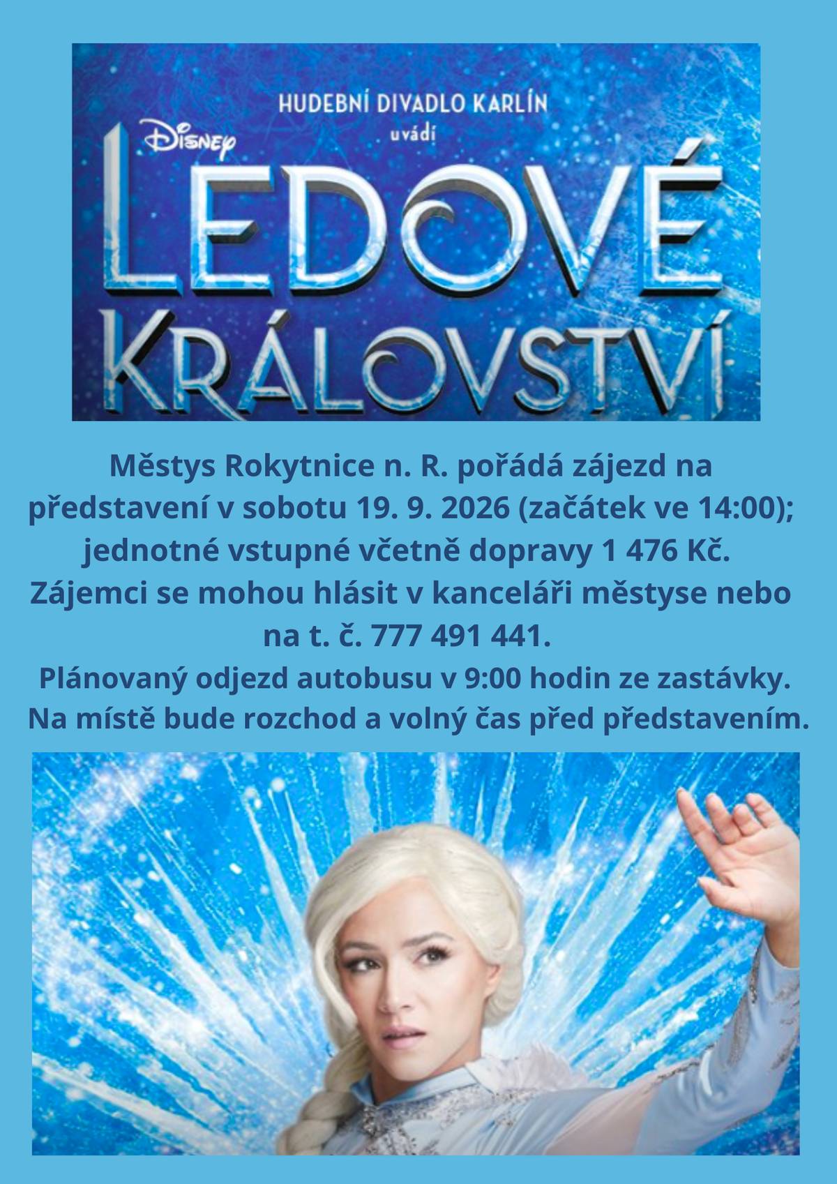 Městys Rokytnice pořádá podzimní zájezd na muzikál do divadla Karlín v Praze. Představení se uskuteční v sobotu 19. září ve 14:00. Vstupné vč. dopravy 1.476,- Kč. Odjez v 9:00 z autobusové zastávky. Zájemci se mohou hlásit v kanceláři městyse nebo na tel. č. 777 491 441.