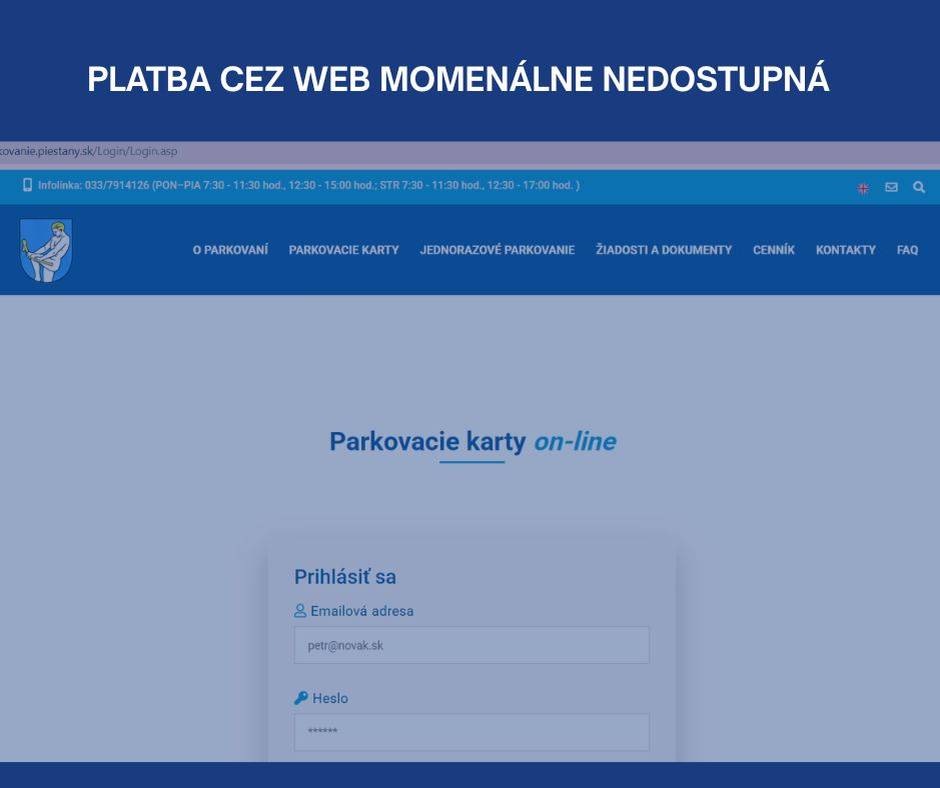 Mesto Piešťany informuje, že momentálne nie je možné vykonať platbu cez stránku parkovanie.piestany.sk z dôvodu technického problému na platobnej bráne.