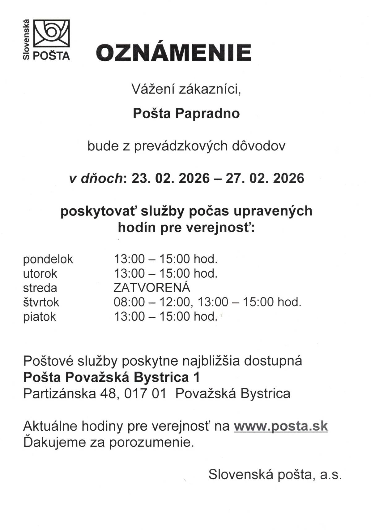 Vážení občania, oznamujeme Vám, že Pošta Papradno bude v 9. týždni otvorená nasledovne: