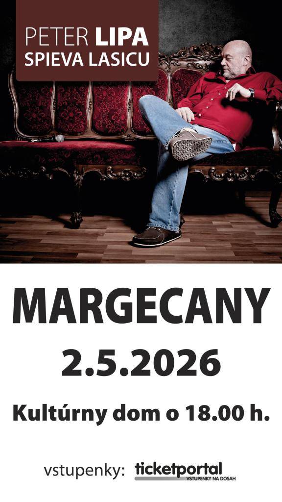 Koncert LIPA spieva LASICU 2.5.2026 MARGECANY - Kultúrny dom o 18.00h, predpredaj  cez Ticketportal.sk v cene 23.- eur/ks
