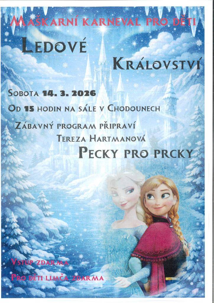 Obec Chodouny Vás srdečně zve na Maškarní karneval pro děti dne 14.3.2026 od 15 hodin na sále v Chodounech čp.25.Zábavný program připraví Tereza Hartmanová, Pecky pro prcky. Vstup zdarma. Pro děti limo zdarma.