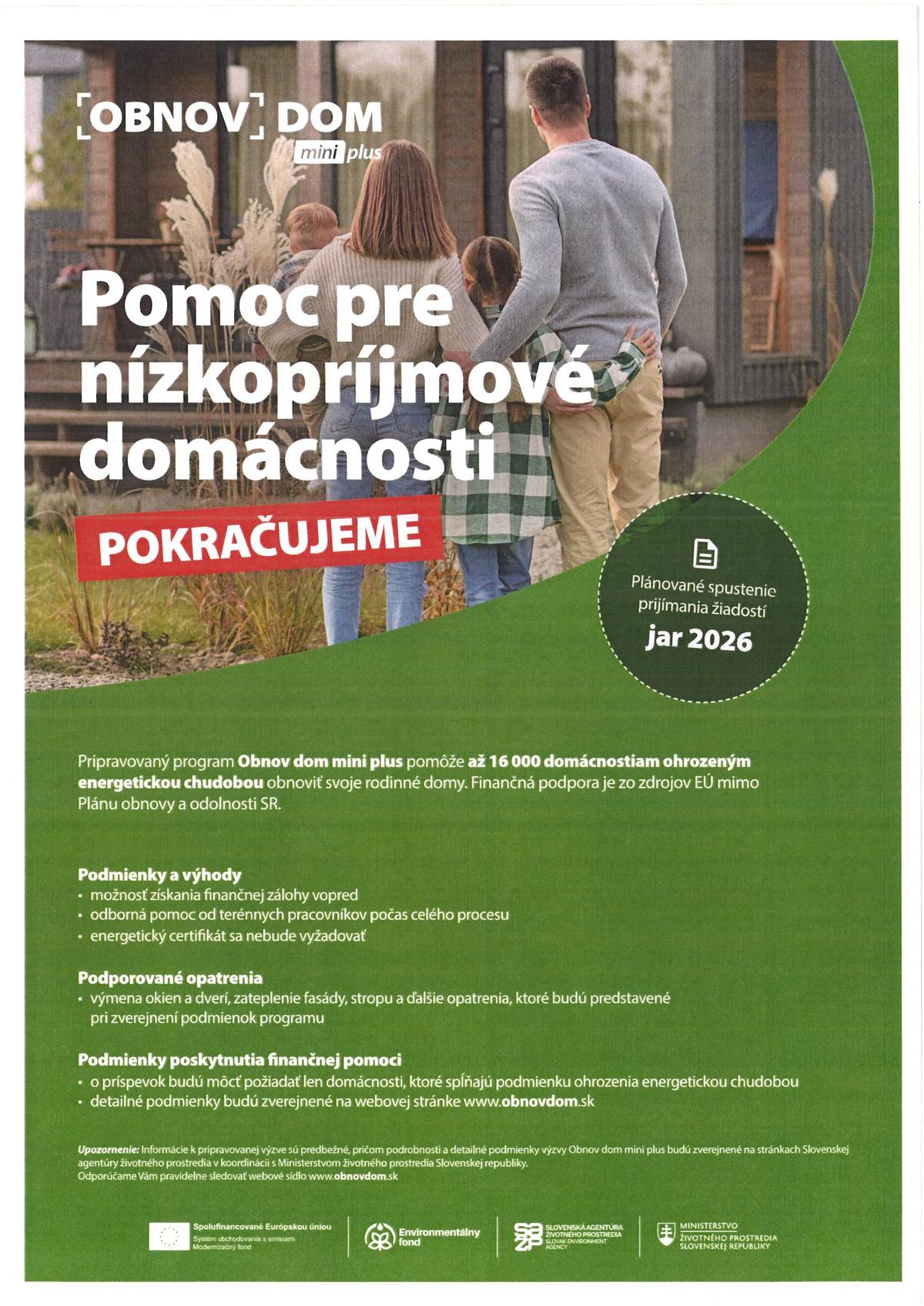 V mene Slovenskej agentúry životného prostredia si vás dovoľujeme pozvať na stretnutie k pripravovanej výzve Obnov dom mini plus, ktorá bude pokračovaním úspešného programu Obnov dom mini. Súčasťou stretnutia bude aj možnosť osobnej konzultácie k žiadostiam o platbu pre príjimateľov Obnov dom mini. Stretnutie sa uskutoční dňa 04.03. 2026 v Miestnom kultúrnom stredisku v čase od 13.00 hod. do 14.30 hod. Srdečne Vás pozývame