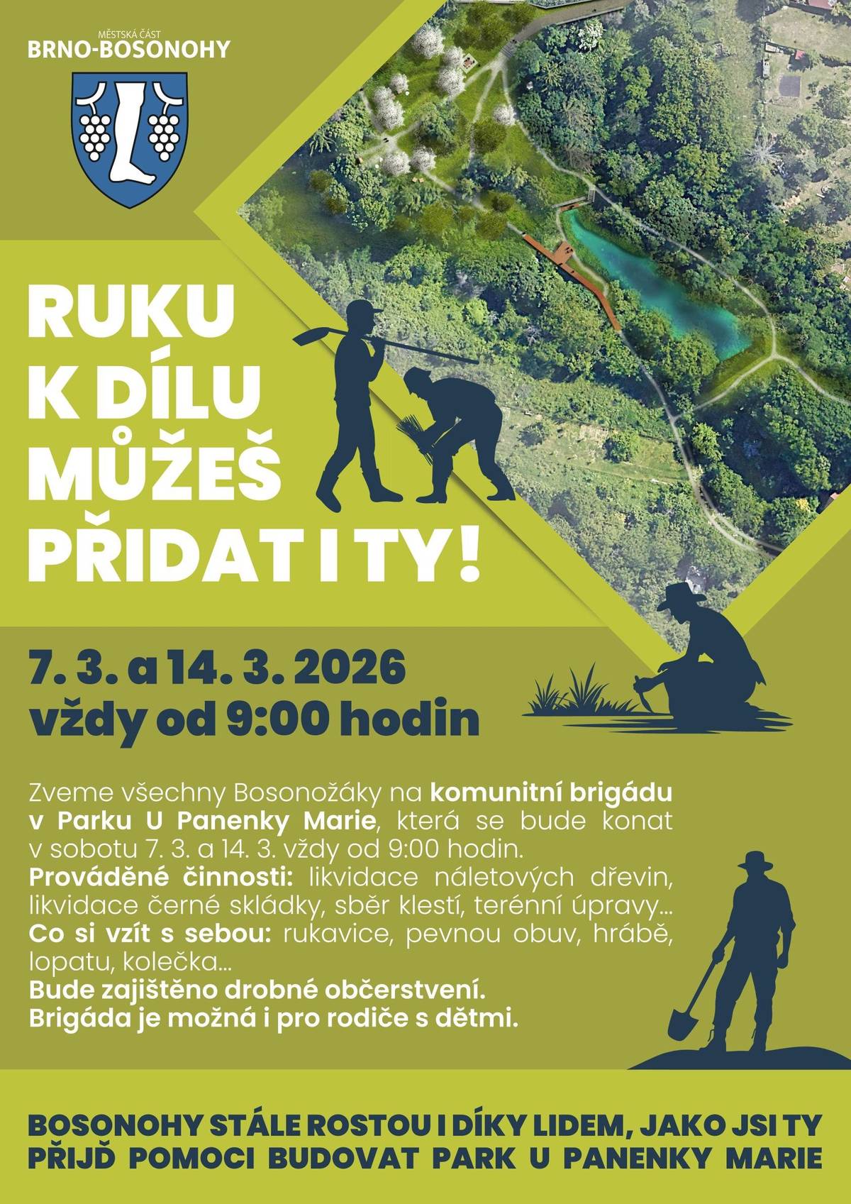 Milí sousedé, přijďte nám pomoci zvelebit park:  📅 7. 3. a 14. 3. 2026 ⏰ od 9:00 hodin  Čeká nás úklid náletových dřevin, černé skládky, sběr klestí a terénní úpravy.  🧤 Vezměte si rukavice a pevnou obuv (hodí se i hrábě či lopata). ☕ Drobné občerstvení zajištěno. 👨👩👧 Vhodné i pro rodiče s dětmi.  Bosonohy rostou díky vám – budeme se těšit! 🌳💚