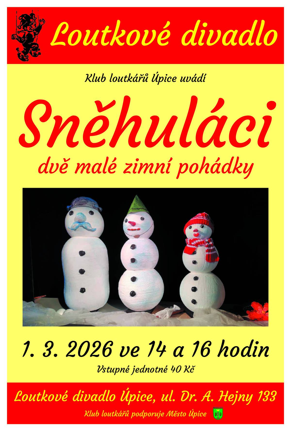 Klub loutkářů Úpice zve na loutkové představení Sněhuláci dne 1.3.2026 ve 14 a 16 hodin.