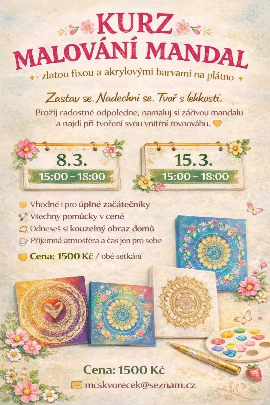 V rámci kurzu malování mandal prožijete radostné odpoledne, kde se naučíte techniky malování s lehkostí. Všechny pomůcky budou poskytnuty, takže si pouze přineste chuť tvořit. Zveme vás na kurz malování mandal, který se koná 8. a 15. března 2026 od 15:00 do 18:00. Tento kurz je určen pro všechny, i pro úplné začátečníky, kteří touží objevit radost z tvoření. Naučíte se malovat zářivou mandalu zlatou fixou a akrylovými barvami na plátno. Všechny potřebné pomůcky budou k dispozici. Odnesete si domů svůj kouzelný obraz a užijete si příjemnou atmosféru a čas jen pro sebe. https://www.obecskvorec.cz/zivot-ve-skvorci/kalendar-akci-mestyse/kurz-malovani-mandal-2870_809cs.html
