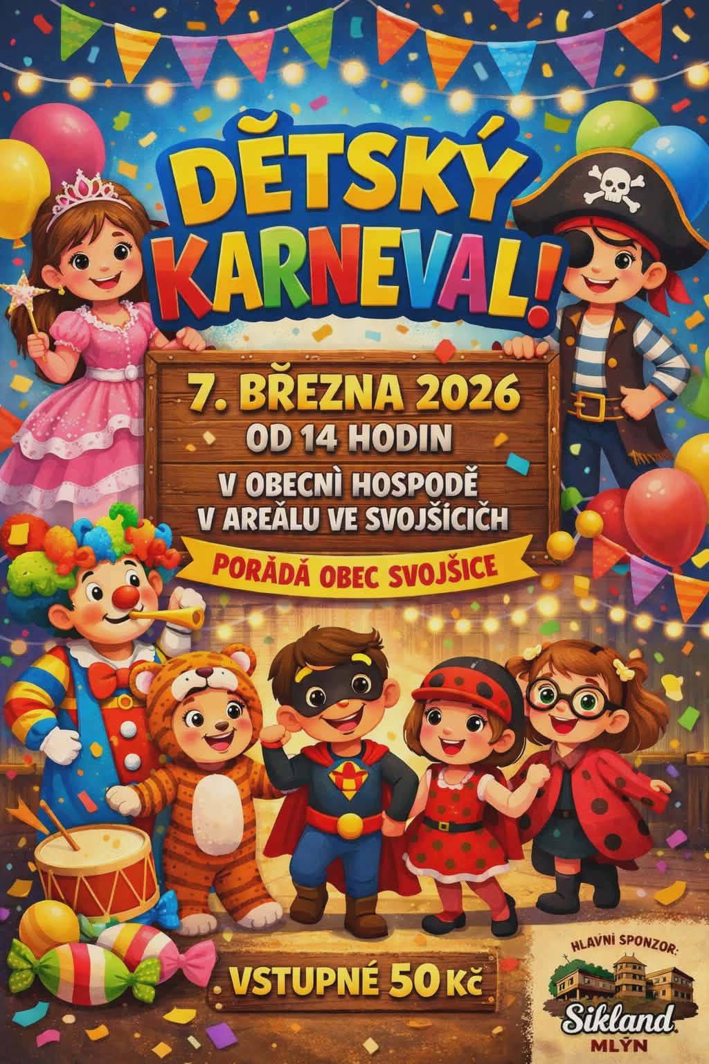 Obec Svojšice oznamuje, že dne 7.brezna 2026 od 14 hodin se v hospůdce v areálu koná Dětský karneval.