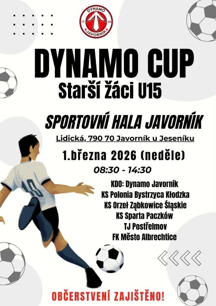 Dynamo Cup pro starší žáky U15 se uskuteční 1. března 2026, od 08:30 do 14:30, ve sportovní hale Javorník. Na akci se představí týmy jako Dynamo Javorník a další. Všichni fanoušci a příznivci sportu jsou srdečně zváni, občerstvení bude zajištěno.