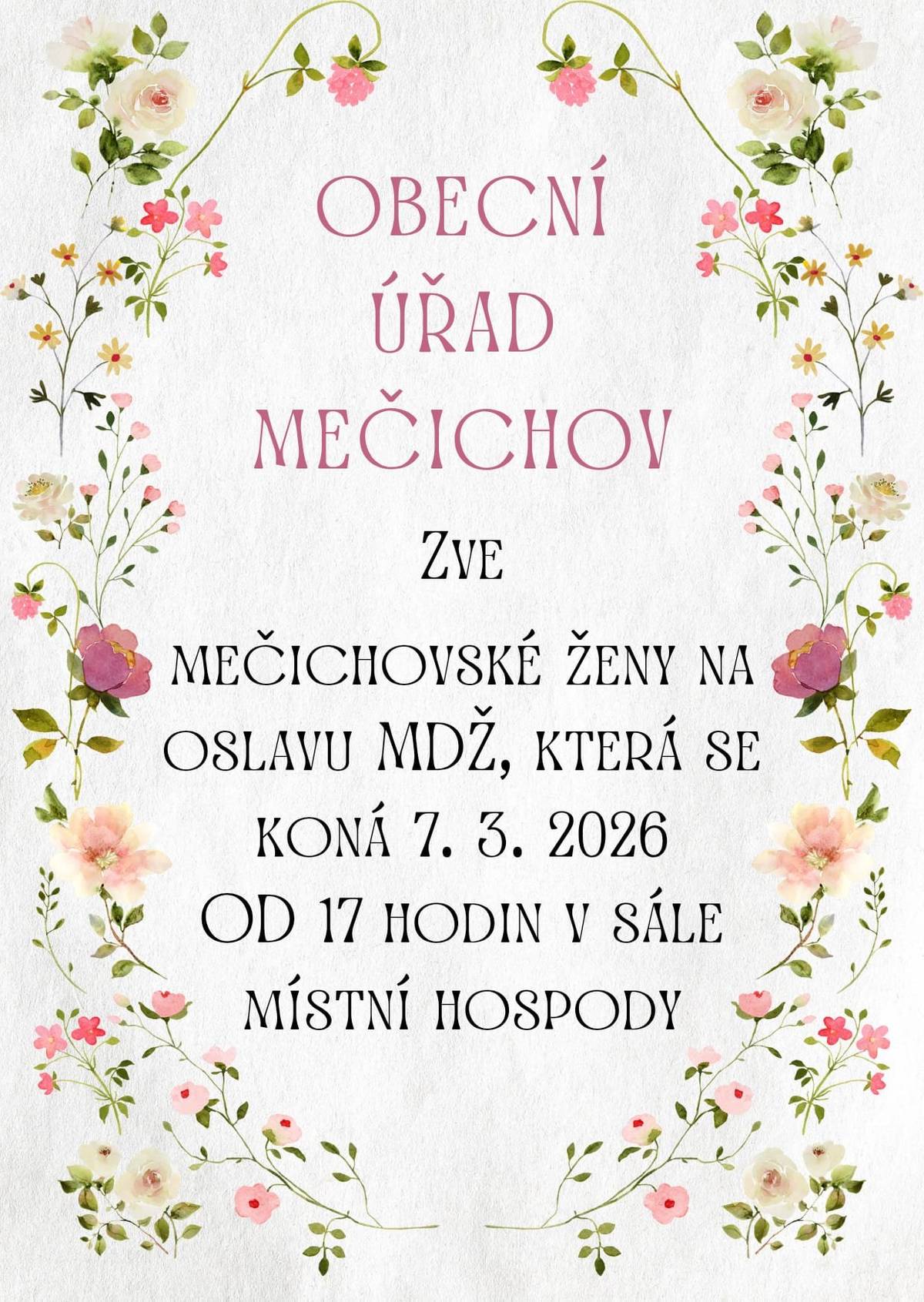 Obecní úřad Mečichov zve mečichovské ženy na oslavu MDŽ, která se koná 7.3.2026 od 17 hodin.