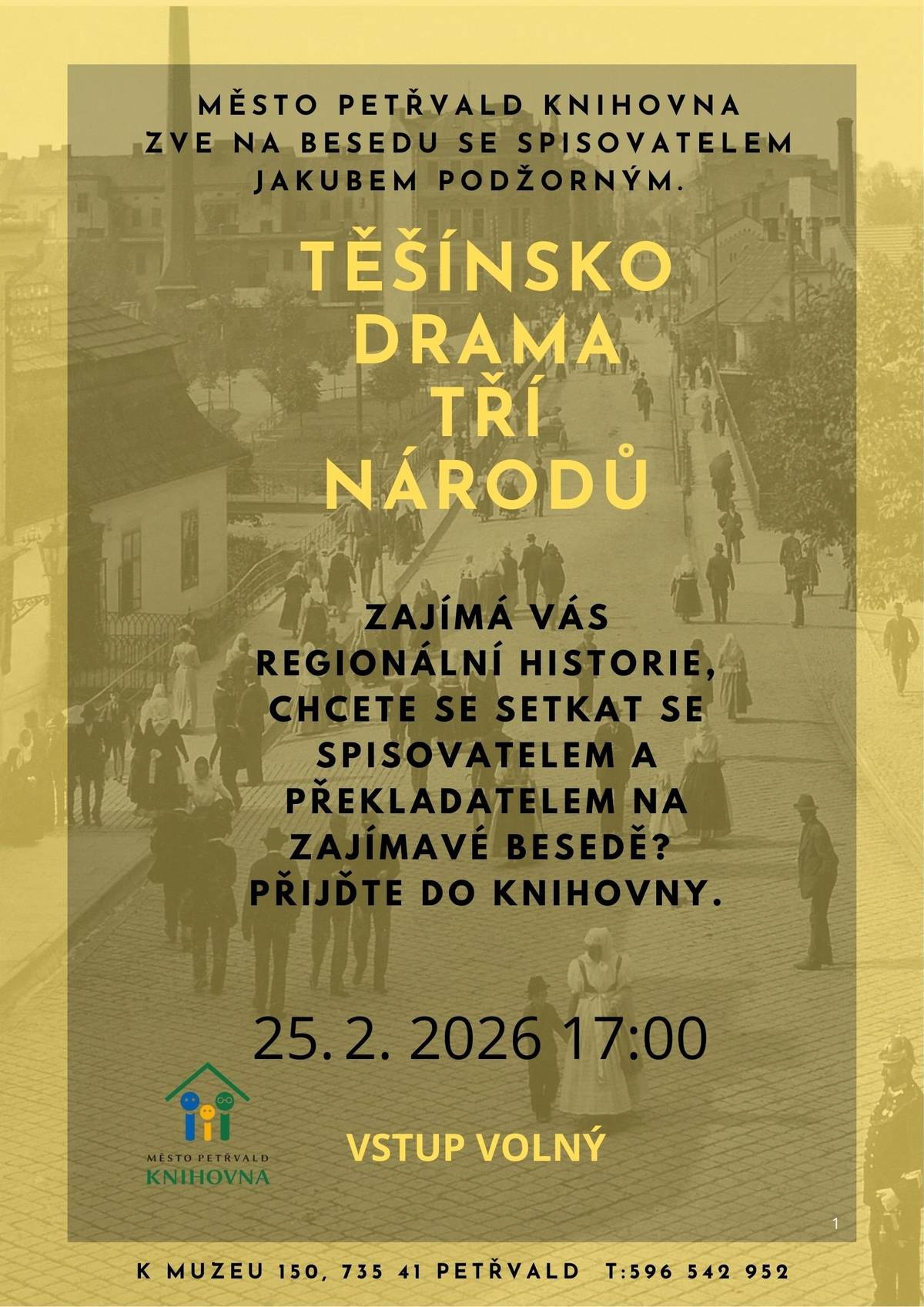 Město Petřvald - knihovna Vás zve na besedu se spisovatelem Jakubem Podžorným - Těšínsko: Drama tří národů, která se uskuteční ve středu 25. února 2026 od 17:00 v knihovně. Vstup je volný.
