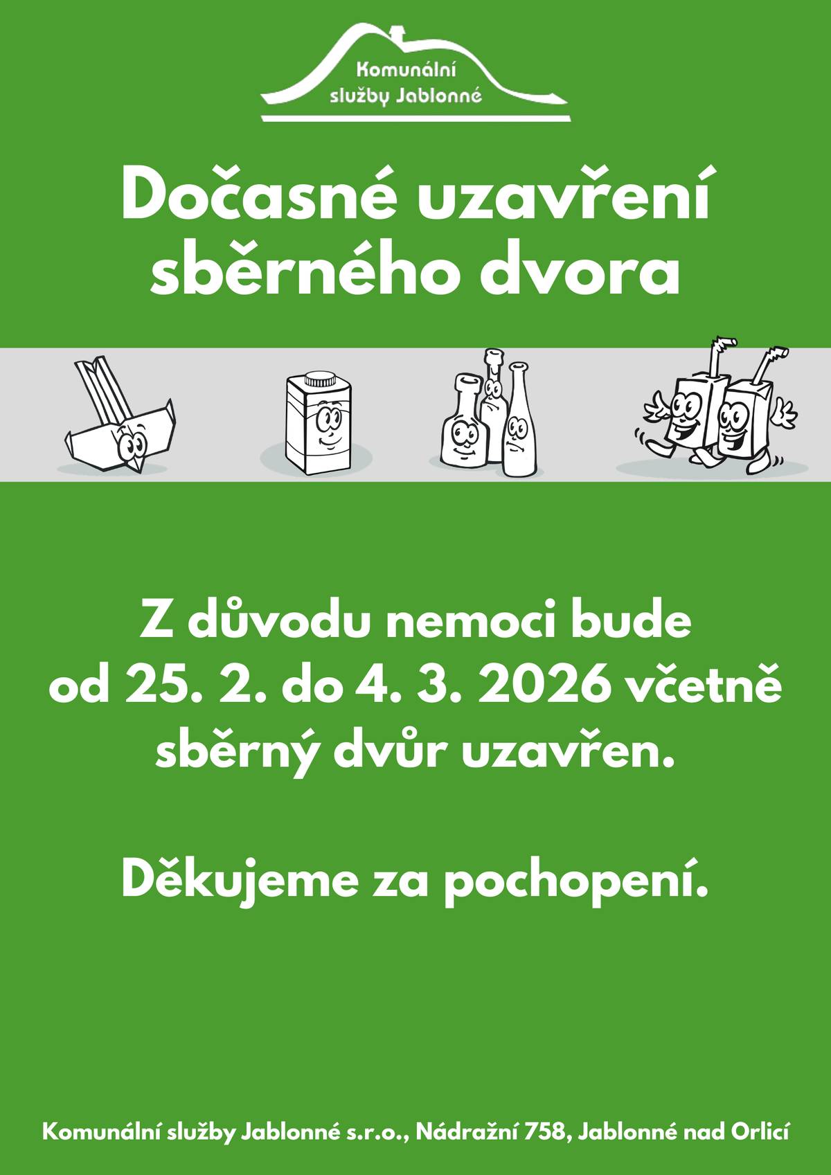 Z důvodu nemoci bude od 25. února do 4. března 2026 včetně sběrný dvůr uzavřen. Děkujeme za pochopení.