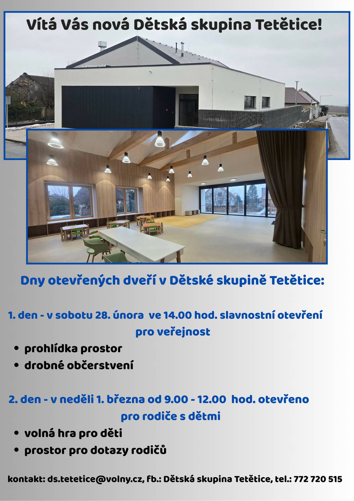 Obec Počenice – Tetětice zve na den otevřených dveří do nové Dětské skupiny v Tetěticích. V sobotu 28. února od 14,00 hodin pro veřejnost a v neděli 1. března od 9,00 do 12,00 hodin pro rodiny s dětmi.