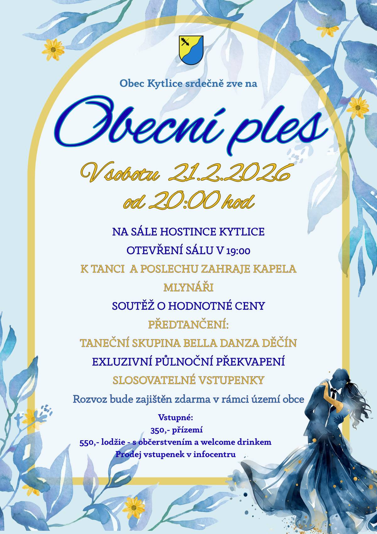 Vstup na ples bude hlavními dveřmi do hostince Hostinec Kytlice – po schodech směrem z ulice. V prostorách bývalého konzumu je pro vás připravena šatna. Těšíme se na vaši návštěvu a přejeme příjemnou zábavu!
