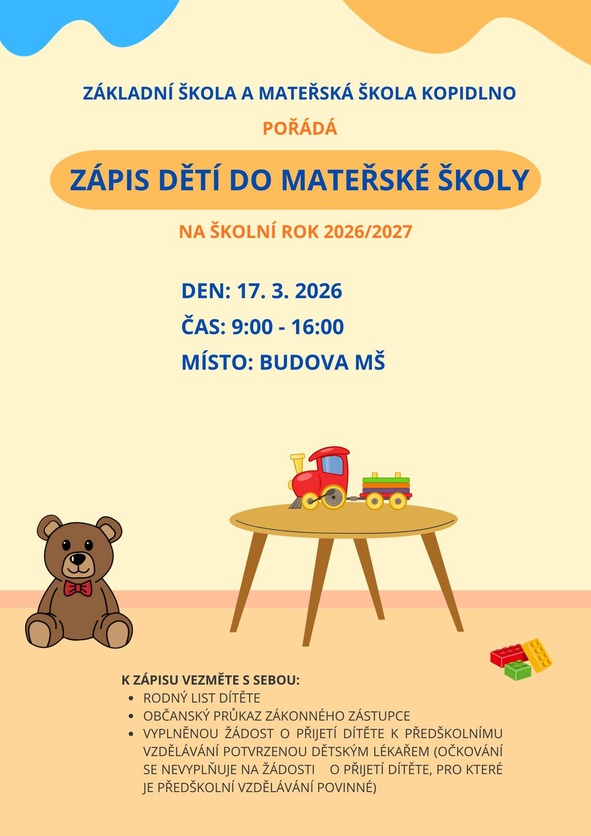 🌼 ZÁPIS DĚTÍ DO MATEŘSKÉ ŠKOLY 🌼 pro školní rok 2026/2027 Těšíme se na všechny budoucí školkáčky a jejich rodiče! 💛. 📅 17. března 2026 🕘 9:00–16:00 📍 Budova mateřské školy Co si vzít s sebou? ✔️ rodný list dítěte ✔️ občanský průkaz zákonného zástupce ✔️ vyplněnou žádost o přijetí potvrzenou dětským lékařem (u dětí s povinným předškolním vzděláváním se potvrzení o očkování nevyžaduje)