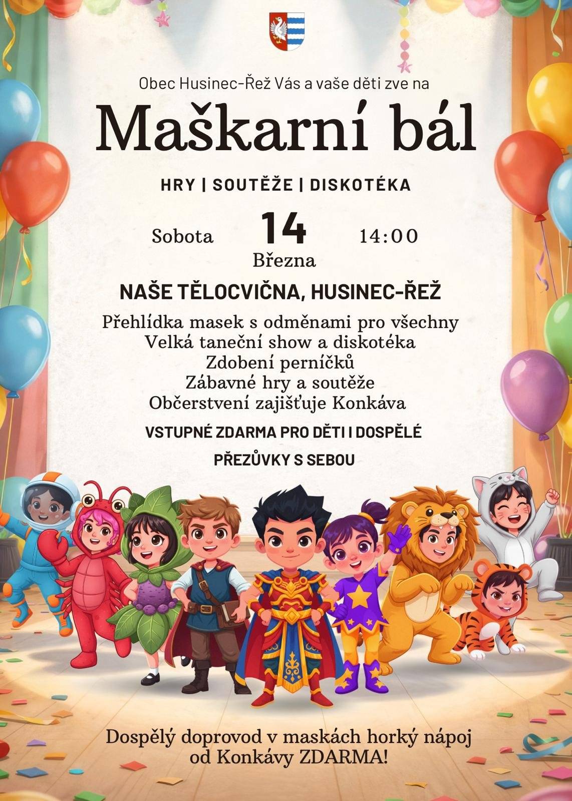 Zveme vás na MAŠKARNÍ BÁL, který proběhne 14.3.2026 od 14,00h v naší tělocvičně, Husinec - Řež. tým OÚ
