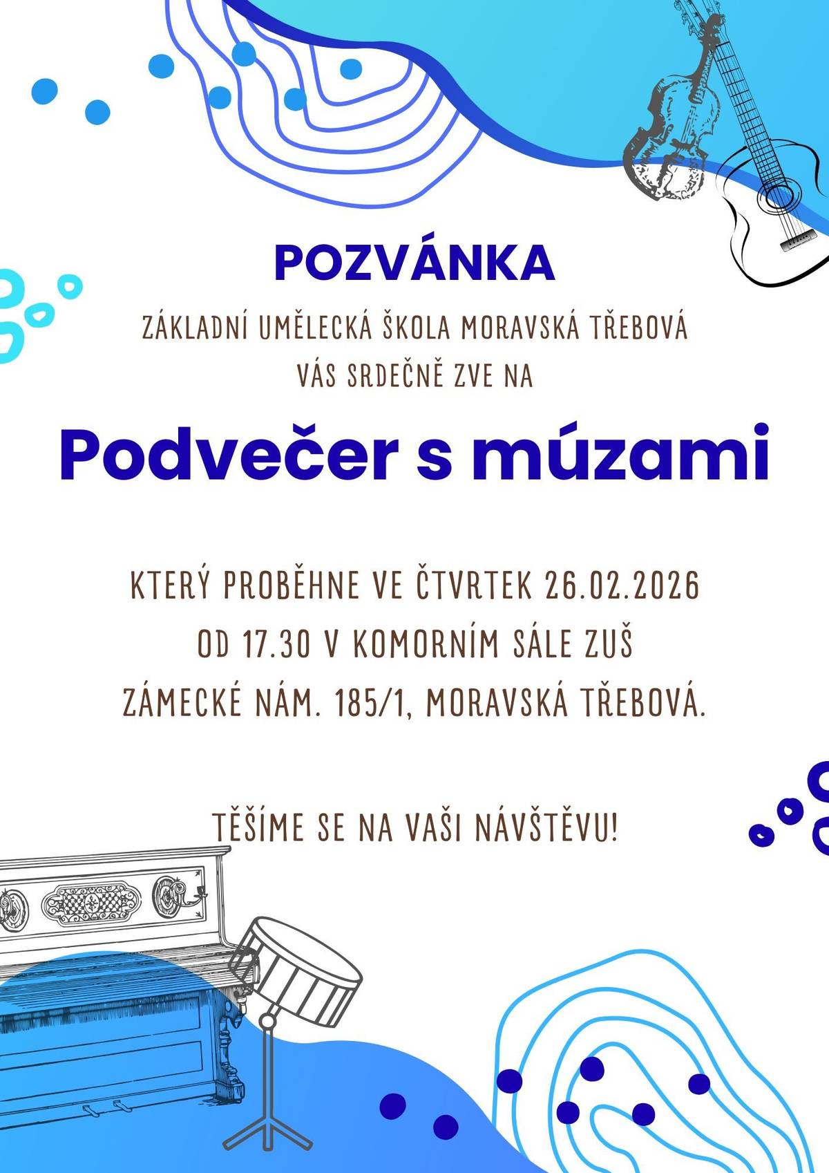 Srdečně Vás zveme na Podvečer s múzami, plný inspirace a umění.   Přijďte posedět a nechat se unést atmosférou večera.   Za žáky a kolektiv ZUŠ Moravská Třebová Ladislav Aberle