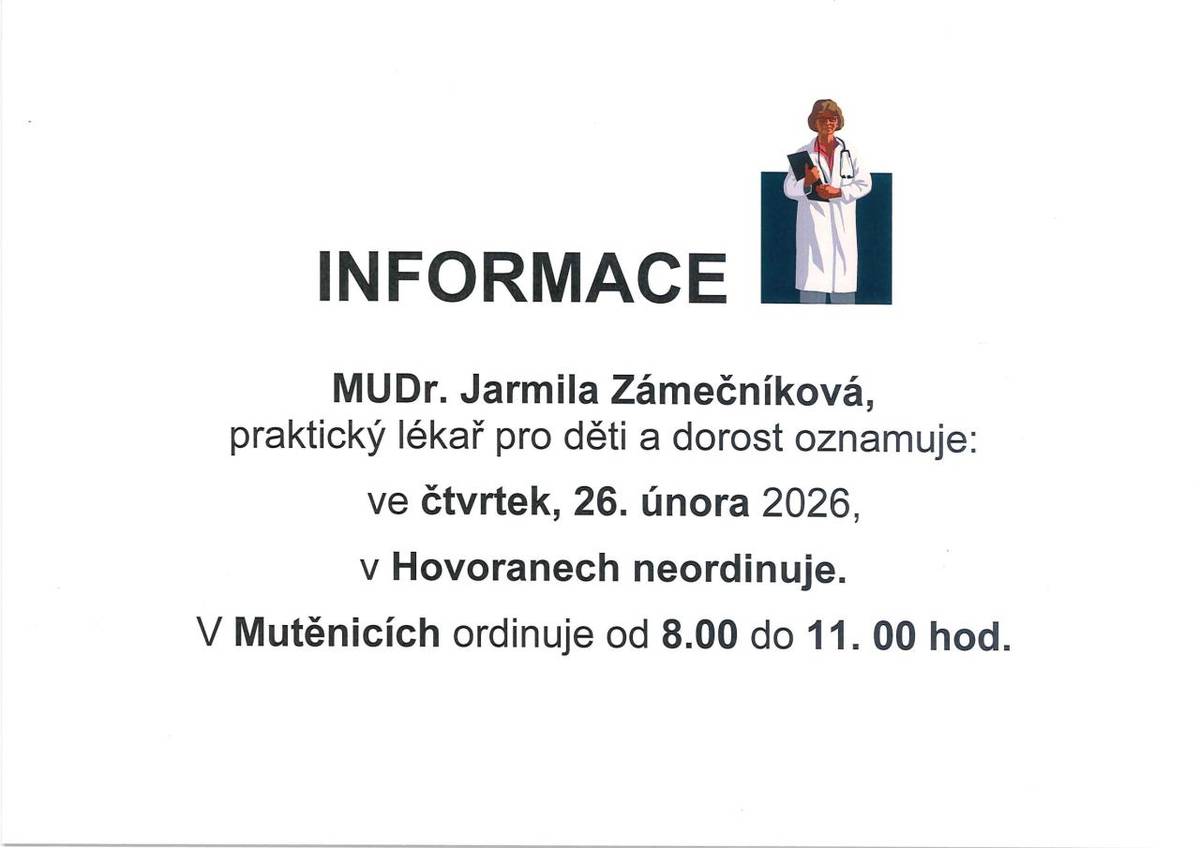 Dětské oddělení  MUDr. Jarmila Zámečníková oznamuje:   ve čtvrtek 26.2.2026 se v Hovoranech neordinuje.                                   V Mutěnicích se ordinuje od 8:00 do 11:00 hodin.