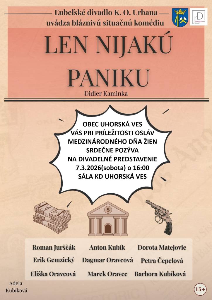 Obec Uhorska Ves pozýva na divadelné predstavenie bláznivej situačnej komédie 'Len nijakú paniku' pri príležitosti Medzinárodného dňa žien, ktoré sa uskutoční 7. marca 2026 o 16:00 v sále KD.