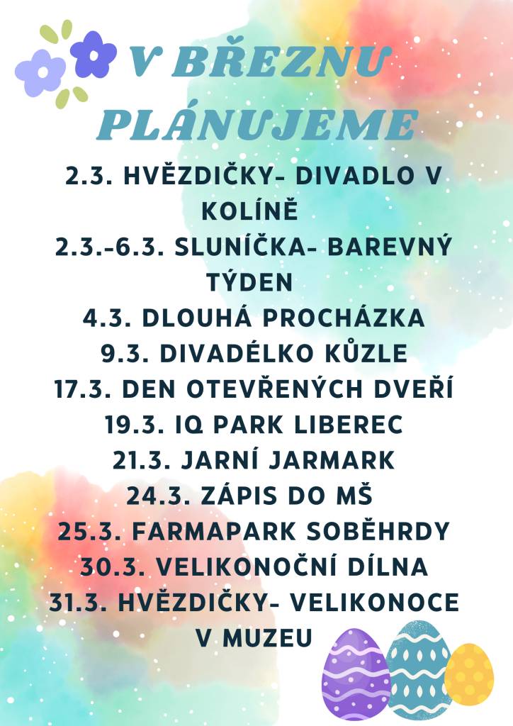 V březnu se těšíme na tyto akce. Čeká nás spoustu zážitků, ať už v podobě výletů, nebo divadélka. Také se budeme těšit na setkání s rodiči a dětmi ať už nových ale i těch stávajících na dni otevřených dveří nebo na jarním jarmarku. Přijďte s námi strávit společný čas! Těšíme se na vás!