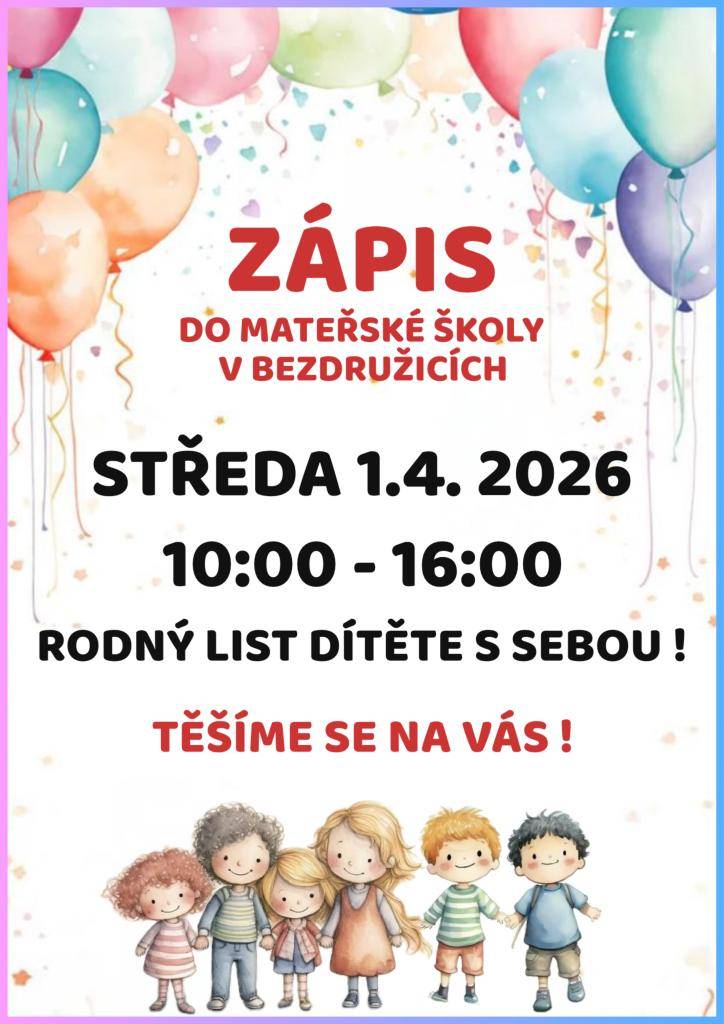 Vážení rodiče, zveme vás na zápis do mateřské školy v Bezdružicích, který se bude konat ve středu 1. dubna 2026. Zápis proběhne od 10:00 do 16:00 a je důležité mít s sebou rodný list dítěte.