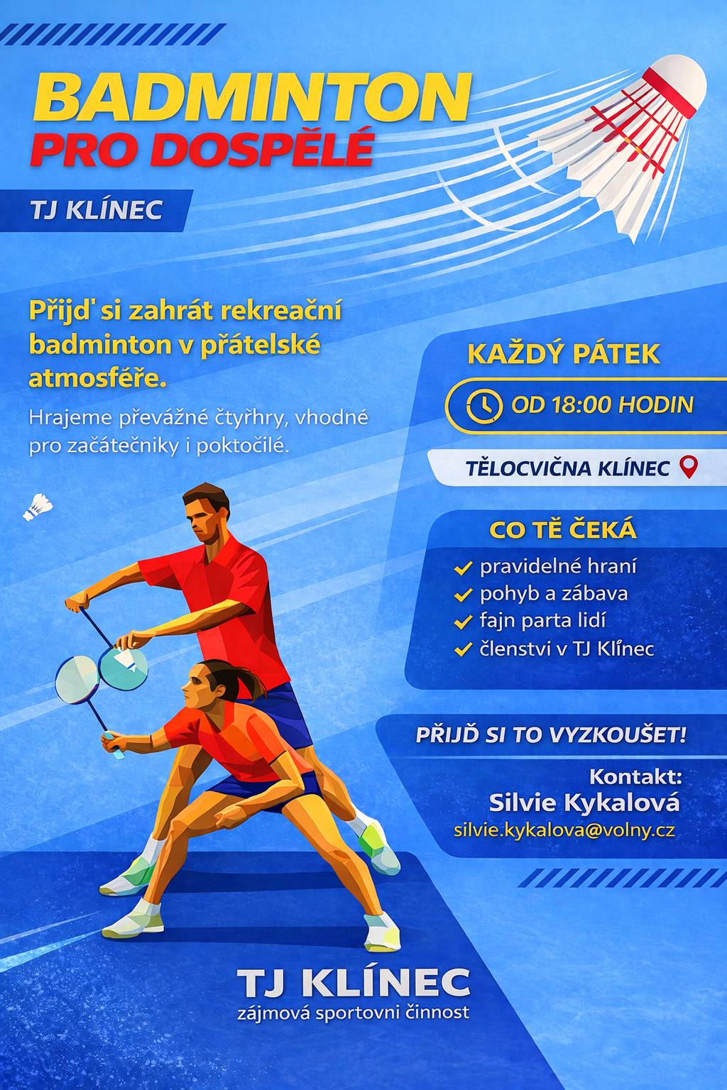 Milí sousedé,  přijďte rozšířit naše řady a zahrát si badminton. Rádi vás uvidíme každý pátek od 18:00 v tělocvičně Klínec.
