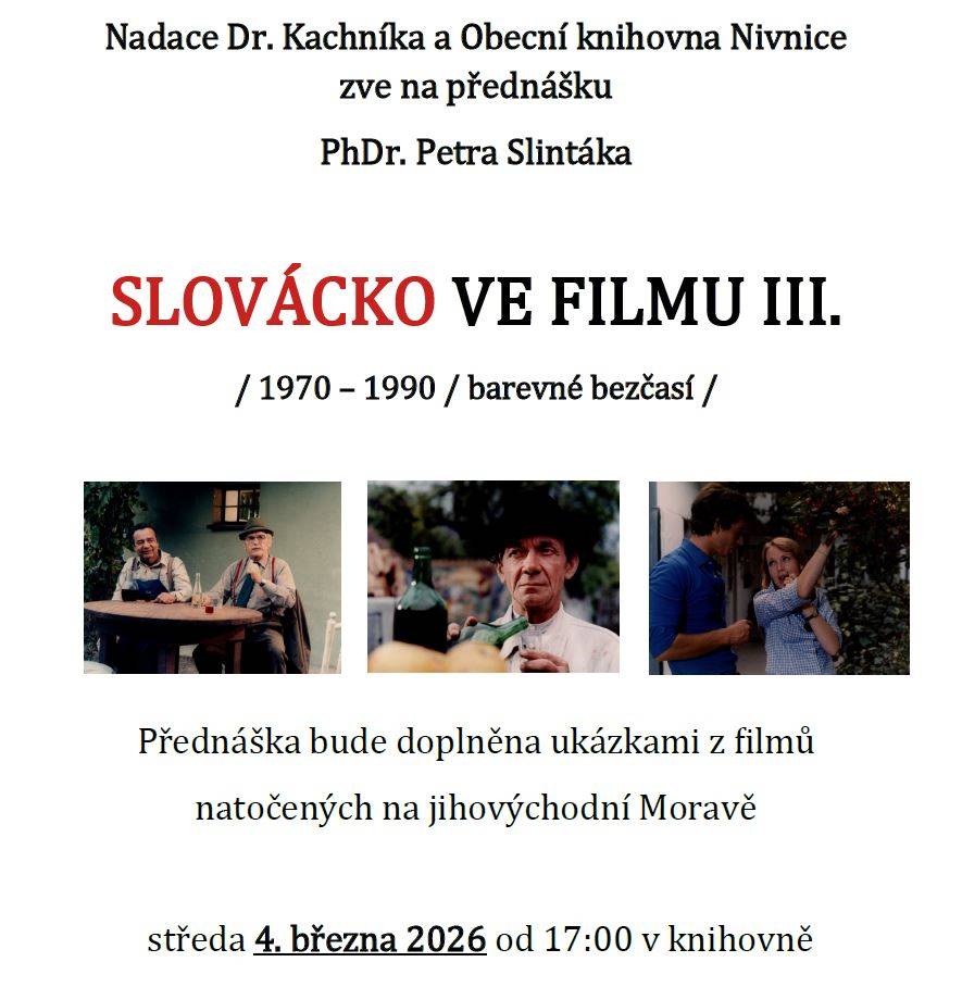 Zveme spoluobčany na přednášku PhDr. Petra Slintáka - SLOVÁCKO VE FILMU III., ve středu 4. března v 17 hodin do obecní knihovny v Nivnici.