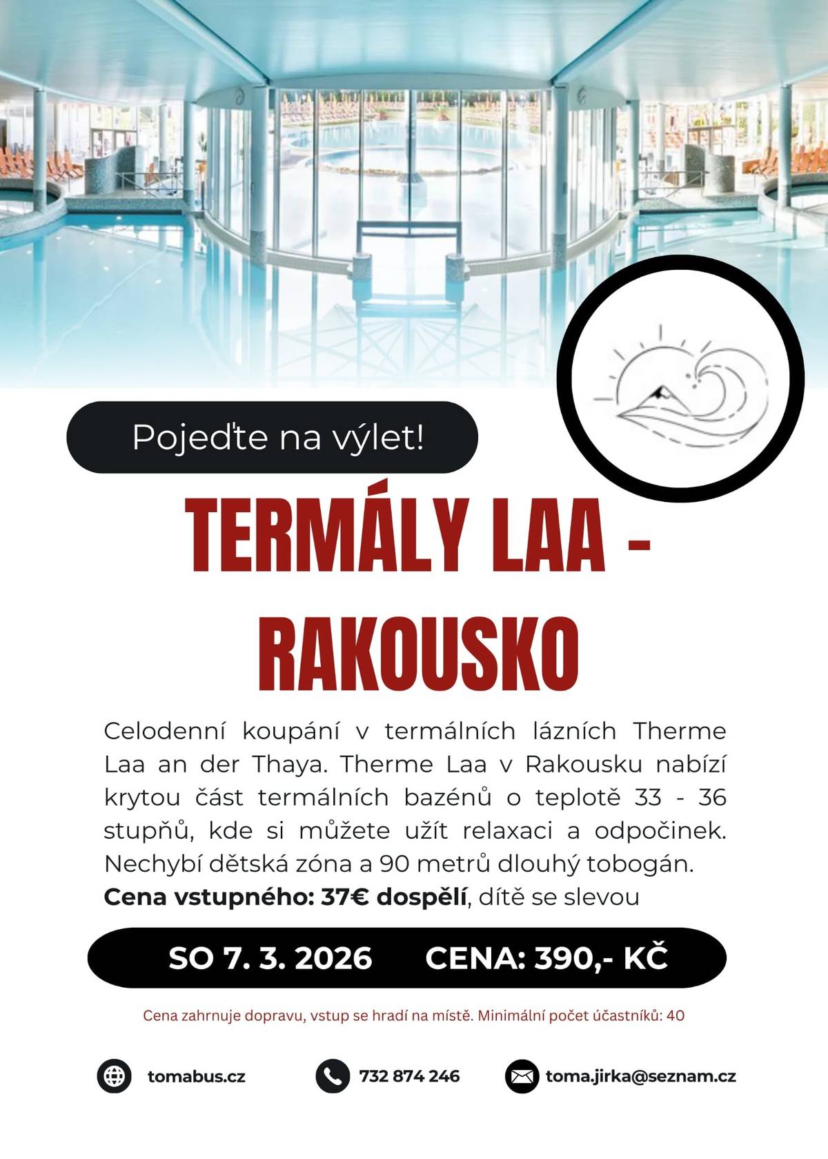 Poslední volná místa do Therme Laa v sobotu 7.3. Cena dopravy 390,- , vstup 900,- děti 600,-. Více info na tel: 732874246 nebo na toma.jirka@seznam.cz