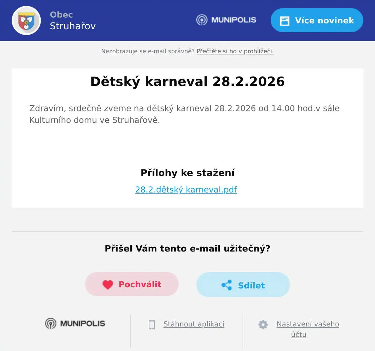 Zdravím, srdečně zveme na dětský karneval 28.2.2026 od 14.00 hod.v sále Kulturního domu ve Struhařově. 